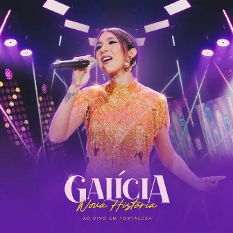 Nova História - Ao Vivo em Fortaleza by Galícia