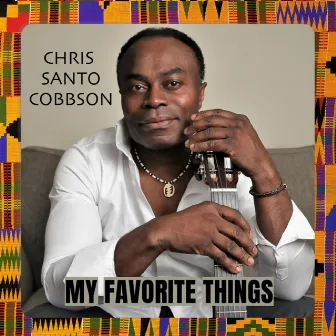 My Favorite Things by Chris Santo Cobbson