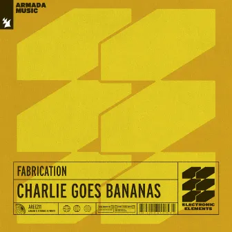 Charlie Goes Bananas by Fabrication