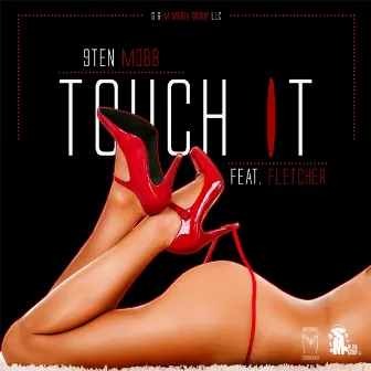 Touch It (feat. Fletcher) by 9ten Mobb