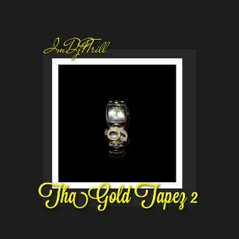 Tha Gold Tapez 2 by ImDjPTrill