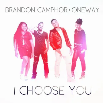 I Choose You by Brandon Camphor & One Way