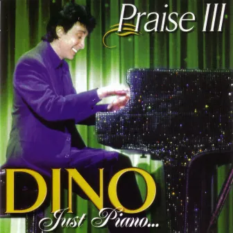 Just Piano... Praise III by Dino