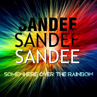 Somewhere Over the Rainbow - Single by Sandee