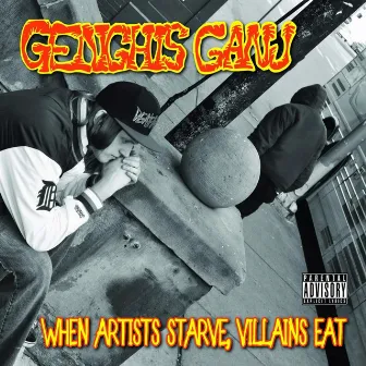 When Artists Starve, Villains Eat by Genghis Ganj