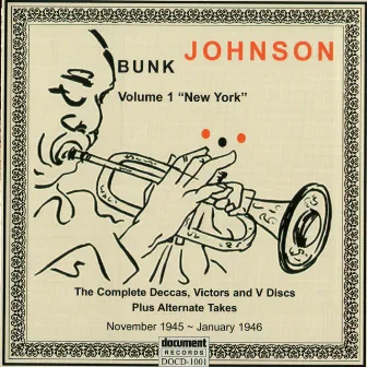 Bunk Johnson Volume 1 - New York (1945-1946) by Bunk Johnson