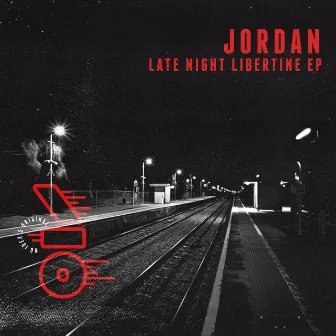 Late Night Libertine EP by Jordan