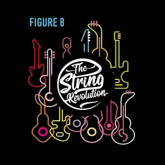 Figure 8 by The String Revolution