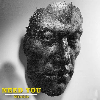 Need You by Minkir