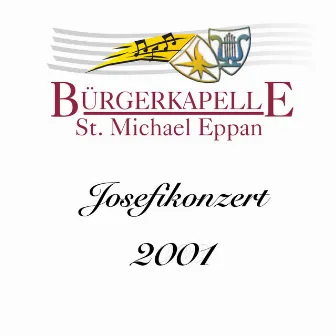 Josefikonzert 2001 by Bürgerkapelle St. Michael Eppan