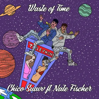 Waste Of Time by Chico Suavv