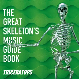 THE GREAT SKELETON'S MUSIC GUIDE BOOK by トライセラトップス