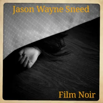 Film Noir by Jason Wayne Sneed