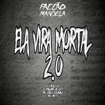 Ela Vira Mortal 2.0 by DJ Magrin Da DZ7