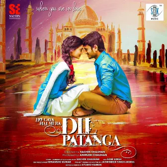 Ho Gaya Hai Mera Dil Patanga (Original Motion Picture Soundtrack) by Souvyk Chakraborty