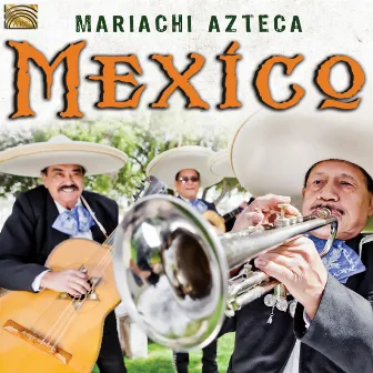 Mexico by Mariachi Azteca