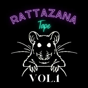 Rattazana Tape Vol.1 by CaraDeRatto