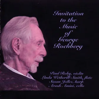 Invitation To the Music of George Rochberg by Paul Roby