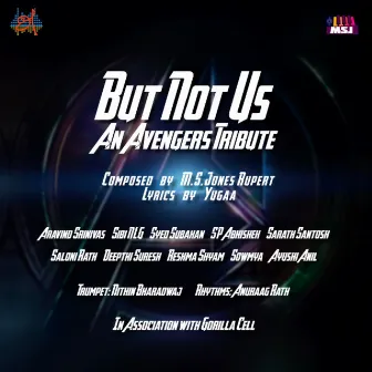 But Not Us (An Avengers Tribute) by S.P. Abhishek