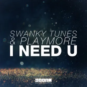 I Need U by PLAYMORE