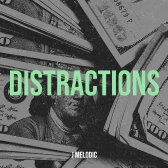 Distractions by J Melodic