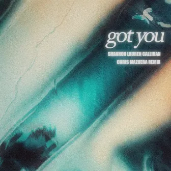 got you (Chris Mazuera Remix) by Shannon Lauren Callihan