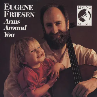 Arms Around You by Eugene Friesen