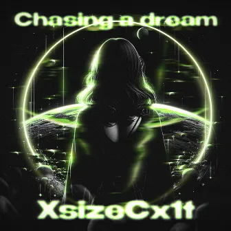 Chasing a dream by XsizeCx1t