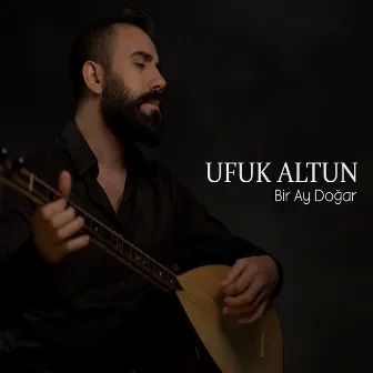 Bir Ay Doğar by Ufuk Altun