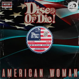 American Woman by Disco or Die!