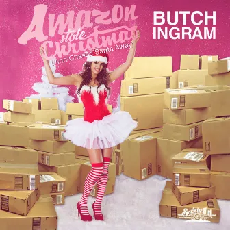 Amazon Stole Christmas (and Chased Santa Away) by Butch Ingram