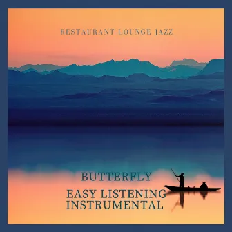 Restaurant Lounge Jazz by Butterfly Easy Listening Instrumental Music