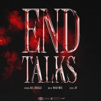 End Talks by Jas Jhalli