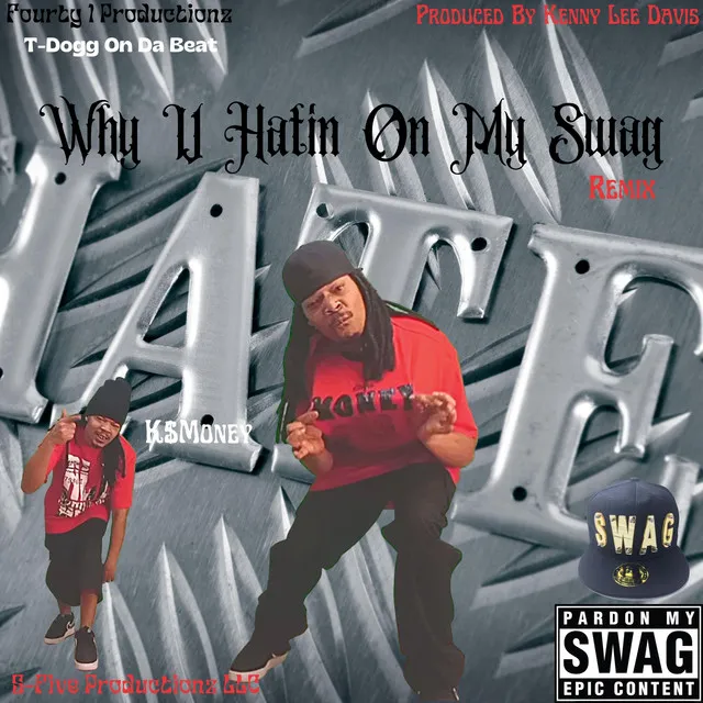 Why U Hatin On My Swag - Remix