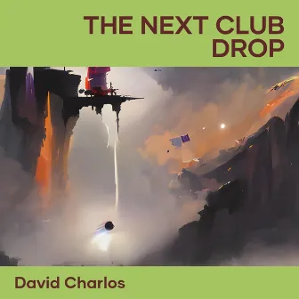 The Next Club Drop (Remix) by David Charlos