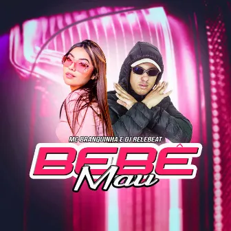 Bebê Mau by DJ ReleBeat