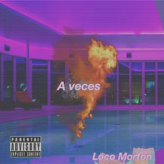 A Veces by Loco Morton