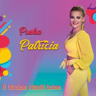 A türelem rózsát terem by Puska Patrícia