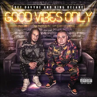 Good Vibes Only by King DeLane