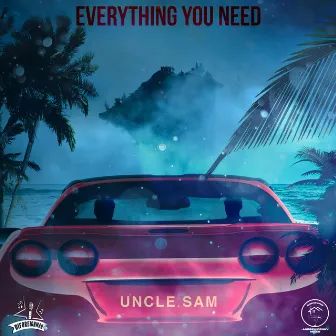 Everything You Need by Uncle Sam