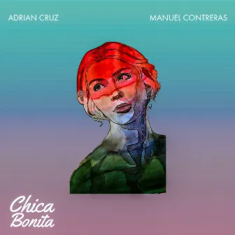 Chica Bonita by Adrian Cruz