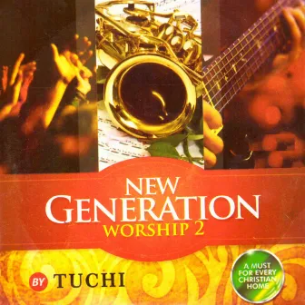 New Generation Worship, Vol. 2 by Tuchi