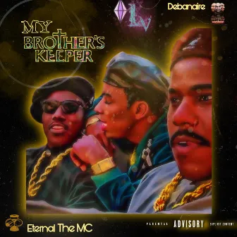 My Brother's Keeper by Eternal The MC