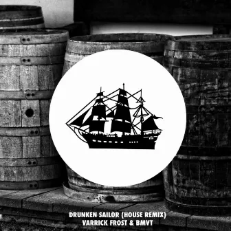 Drunken Sailor (House Remix) by BMVT