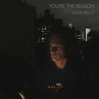 You're the Reason by Augie Bello