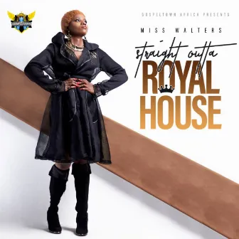 Straight Outta RoyalHouse by Miss Walters