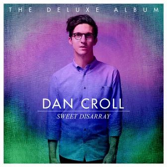 Sweet Disarray (Deluxe) by Dan Croll