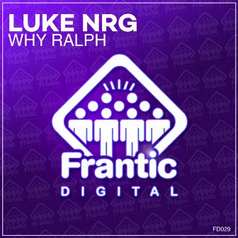 Why Ralph by Luke NRG