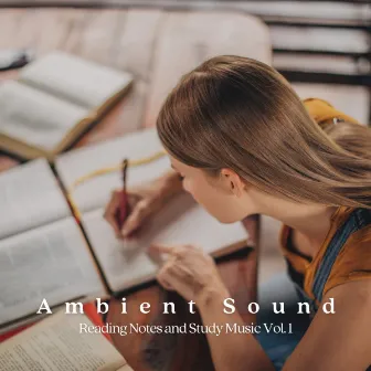 Ambient Sound: Reading Notes and Study Music Vol. 1 by Study power