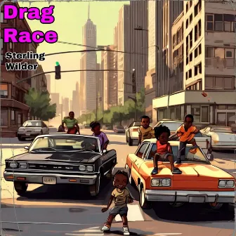 Drag Race by Sterling Wilder